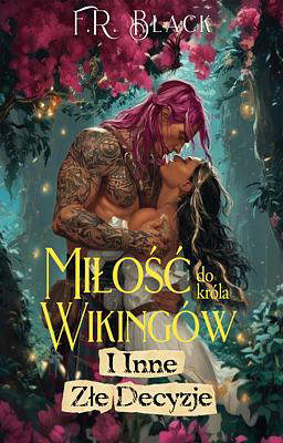 Miłość do króla Wikingów i inne złe decyzje