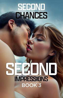 Second Impressions Book 3: Second Chances
