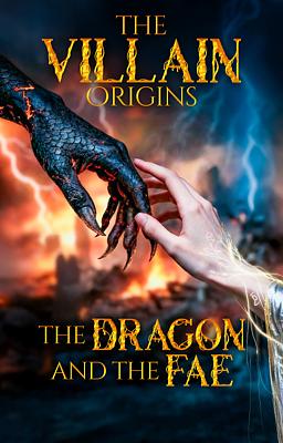 The Villain Origins: The Dragon And The Fae