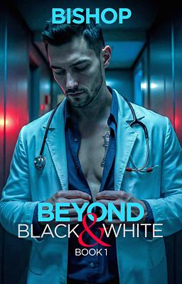 Beyond Black & White Series Book 1: Bishop