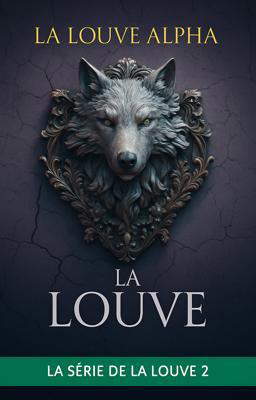 Série de la Louve – Livre 2