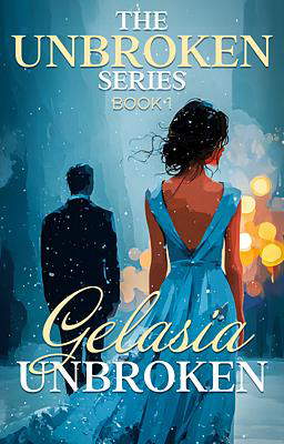 The Unbroken Series Book 1: Gelasia Unbroken