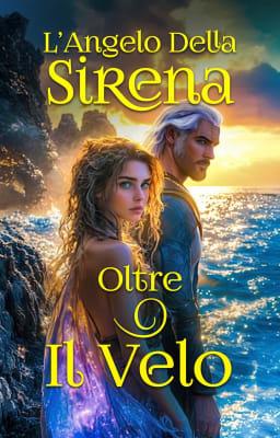 Oltre il Velo: L’Angelo della Sirena