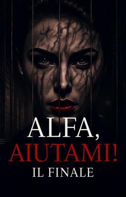 Alfa, aiutami! - Il finale