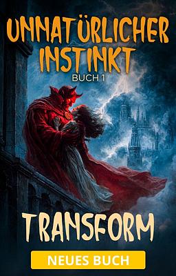Unnatürlicher Instinkt 1: Transform