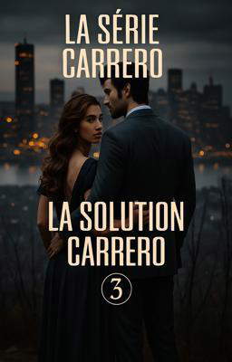 La Série Carrero 3 : La Solution Carrero