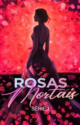 Cover image for Rosas Mortais
