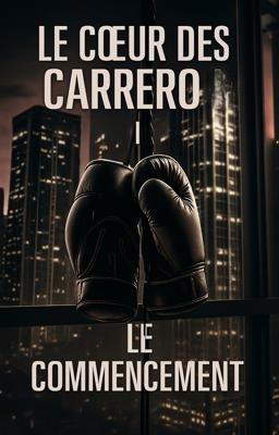 Le Cœur Carrero 1 : Le Commencement