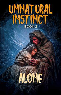 Unnatural Instinct Book 2: Alone