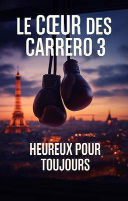 Le Cœur des Carrero 3 : Heureux pour toujours