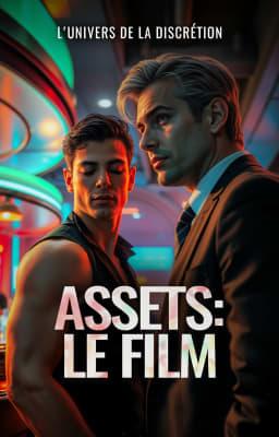 L’Univers de la Discrétion : Assets – le Film
