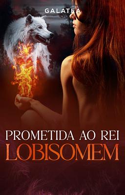 Cover image for Prometida ao Rei Lobisomem