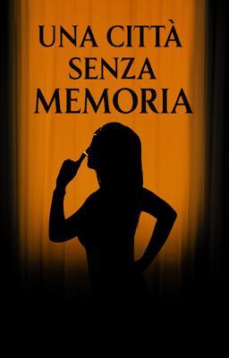 Una città senza memoria