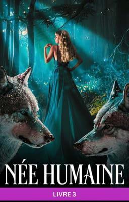 Née Humaine – Livre 3