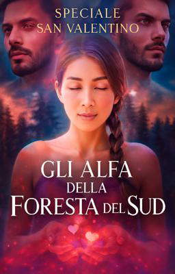 Gli alfa della Foresta del Sud - Speciale San Valentino