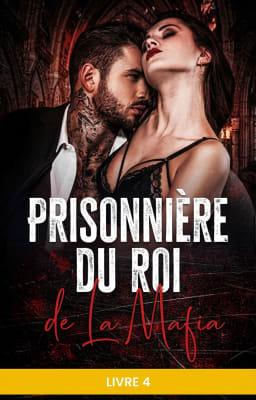Cover image for Prisonnière du Roi de la Mafia – Tome 4
