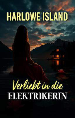 Harlowe Island: Verliebt in den Elektriker