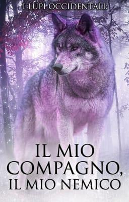 Cover image for I lupi occidentali - Il Mio Compagno, Il Mio Nemico