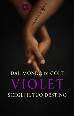 Dal mondo di Colt: Violet - Scegli il tuo destino