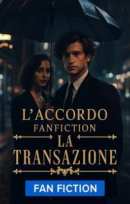 Cover image for L'accordo (Fanfiction) - La transazione