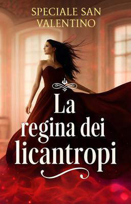 La regina dei licantropi – Speciale San Valentino