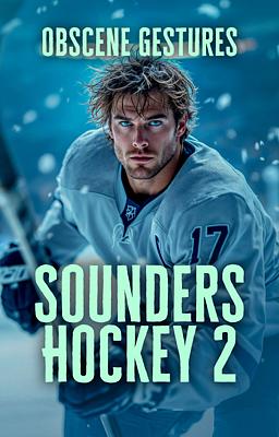 Sounders Hockey 2: Obscene Gestures