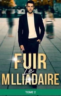Fuir le milliardaire – Livre 2