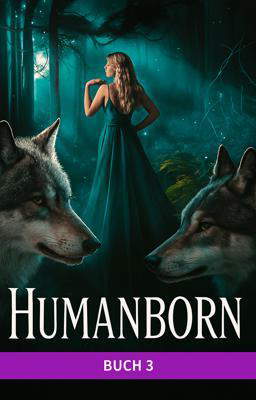 Humanborn – Buch 3