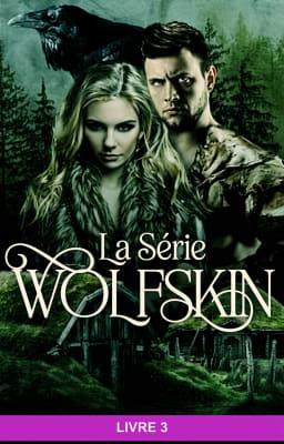 La Série Wolfskin – Livre 3