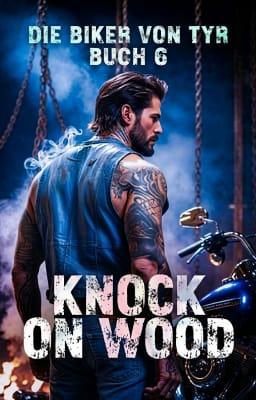 Cover image for Die Biker von Tyr – Buch 6: Knock On Wood