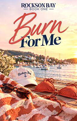 Rockson Bay Book 1: Burn For Me