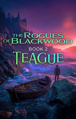 The Rogues of Blackwood Book 2: Teague