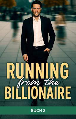 Running from the Billionaire Buch 2