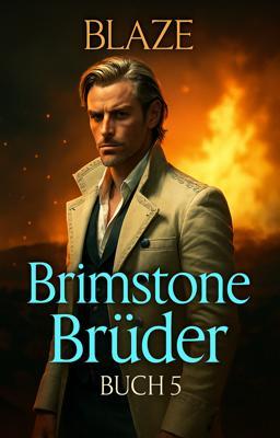 Brimstone Brüder Buch 5: Blaze