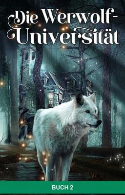 Cover image for Die Werwolf-Universität – Buch 2