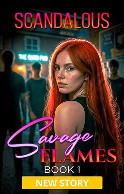 Savage Flames Series Book 1: Scandalous