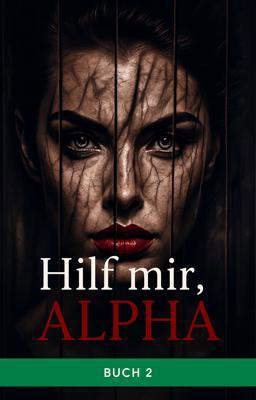 Hilf mir, Alpha – Buch 2