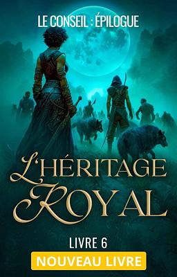 Cover image for L'Héritage Royal 6 : Le Conseil : Épilogue