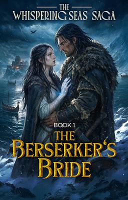 Cover image for The Whispering Seas Saga Book 1: The Berserker's Bride