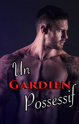 Cover image for Un Gardien Possessif