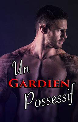 Un Gardien Possessif