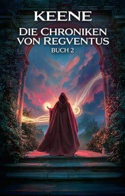 Die Chroniken von Regventus 2: Keene