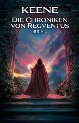 Die Chroniken von Regventus 2: Keene