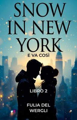 E va così – Libro 2: Snow in New York