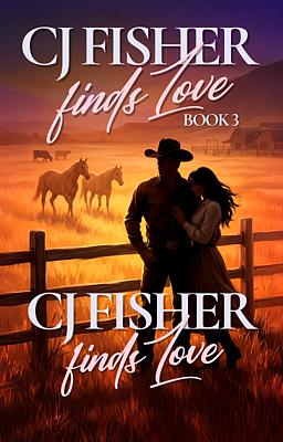 Cover image for CJ Fisher Finds Love Book 3: CJ Fisher Finds Love