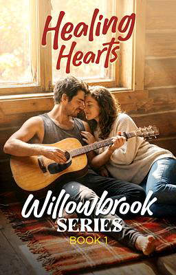 Willowbrook Series Book 1: Healing Hearts 