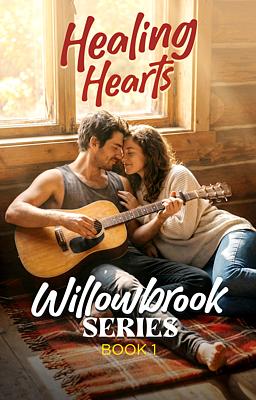 Willowbrook Series Book 1: Healing Hearts 