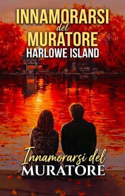 Cover image for Harlowe Island - Innamorarsi del Muratore