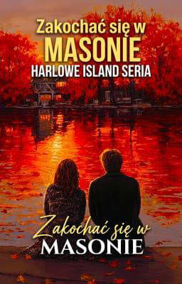 Harlowe Island Księga 4: Zakochać się w Masonie