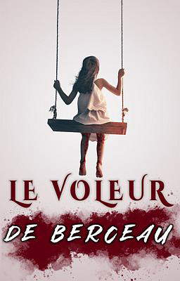 Le Voleur de Berceau